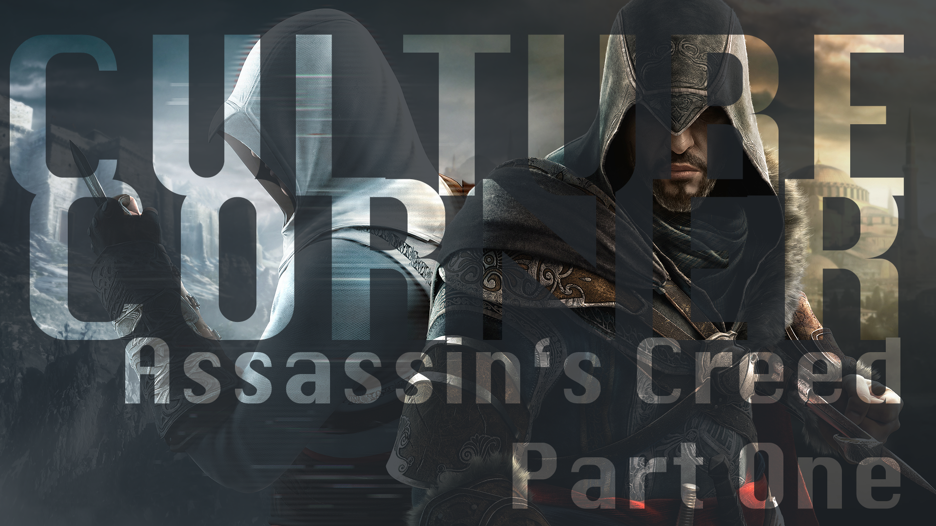 Culture Corner Pt. 36, An Assassin’s Creed Retrospective (1)
