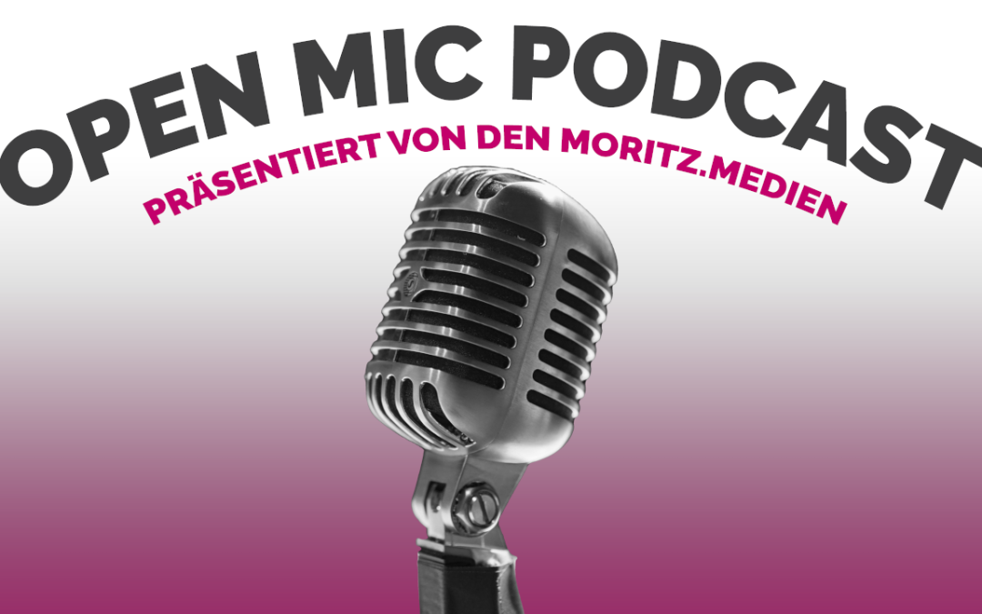 Open Mic – Ein neuer moritz.medien-Podcast