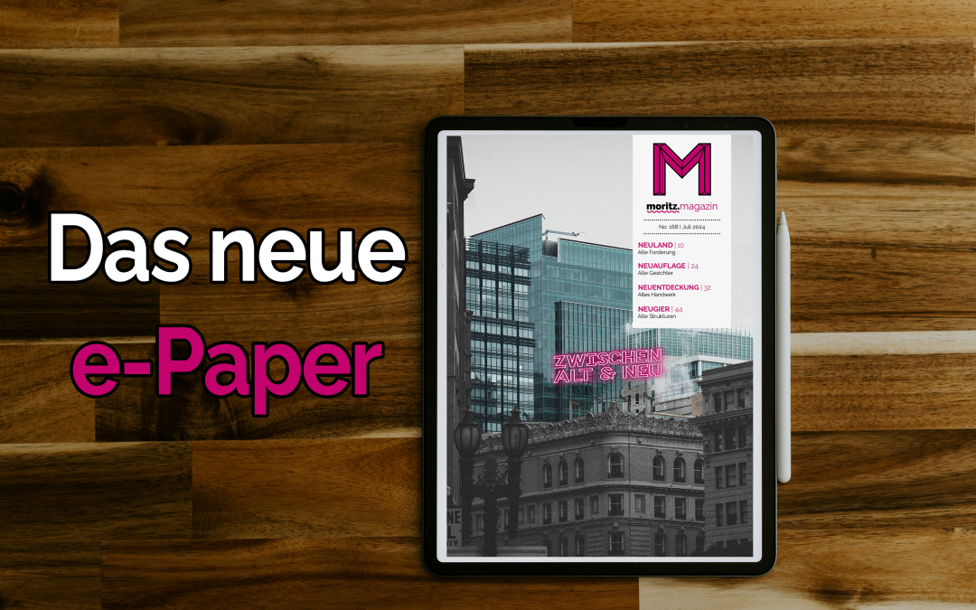 Voll digital: Das neue moritz.magazin gibt’s jetzt als e-Paper